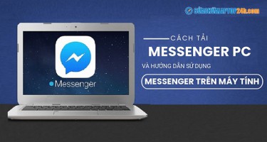 Cách tải Messenger PC và hướng dẫn sử dụng Messenger trên máy tính 